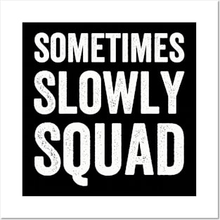 Sometimes Slowly Squad from 12 Step Alcoholics Anonymous - Text Style White Font Posters and Art